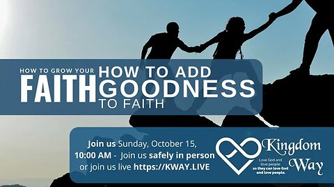 Coming this Sunday - How to add Goodness to Faith