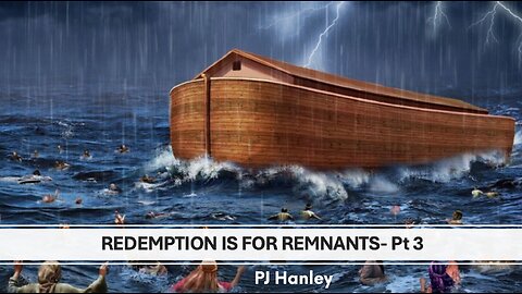 Redemption is for Remnants Pt 3 - PJ Hanley - August 11th, 2024