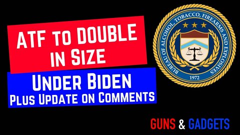 ATF to DOUBLE in Size Under Biden?!