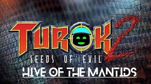 Turok 2: Seeds of Evil (Part 4) - Hive of the Mantids