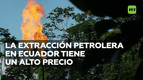 ¿Quién paga el verdadero precio de la extracción de petróleo en Ecuador?