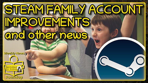 Steam Update for Families | Weekly News Roundup