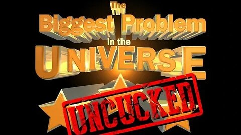 Maddox's Edits for Episodes 11-20 of the Biggest Problem in the Universe: Uncucked