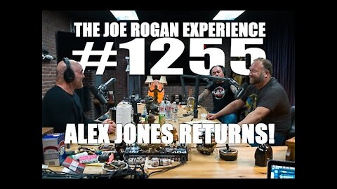 Joe Rogan Experience #1255 - Alex Jones Returns ARCHIVED