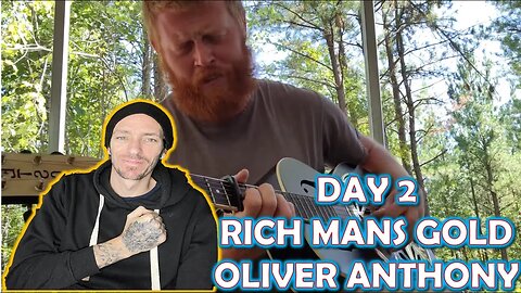 Brit Reacts DAY 2!! Rich Man's Gold - Oliver Anthony (REACTION)