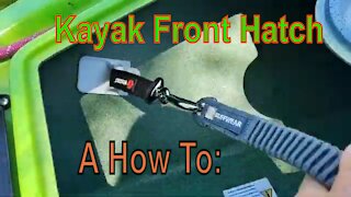 Kayak Front Hatch a How To (Short)