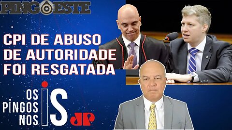 Oposição resgata CPI de abuso de autoridade [ROBERTO MOTTA]