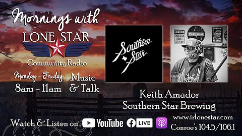 3.8.23 - Keith Amador, Southern Star Brewing - Mornings with Lone Star