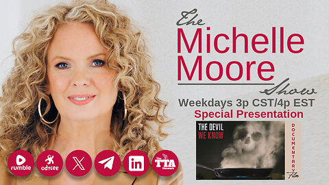 (Wed, Sept 18 @ 3p CDT/4p EDT) Documentary 'The Devil We Know' The Michelle Moore Show (Sept 18, 2024)