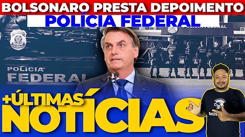 🚨Agora! BOLSONARO EM NOVO DEPOIMENTO | LULA É UMA VERGONHA