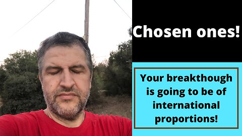 YOUR BREAKTHROUGH IS GOING TO BE OF INTERNATIONAL PROPORTIONS!! #chosen #blessed #propheticword