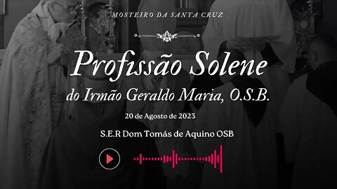 Sermão da profissão solene do Ir. Geraldo Maria, por S.E.R. D. Tomás de Aquino