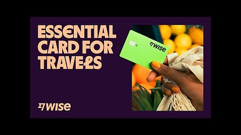 How To Use Wise Cards On Your Travels And Save Money - The Ultimate Guide (2024)