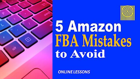 5 Amazon FBA Mistakes to Avoid