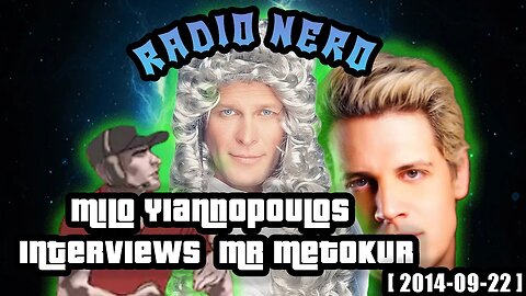 Radio Nero - Milo Yiannopoulos Interviews Mr Metokur [2014-09-22]