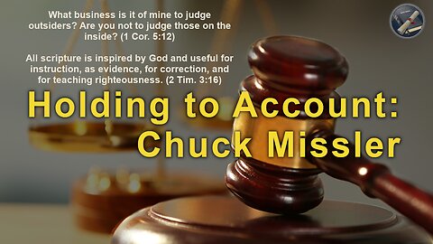 Holding to Account: Chuck Missler, Part 7