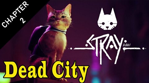 Stray - Chapter 2 Dead City Full Walkthrough - Stray Chapter 2 Dead City Gameplay - Gaming92