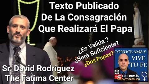 TEXTO de la CONSAGRACIÓN ha sido PUBLICADO Papa Francisco ANÁLISIS con David Rodríguez / Luis Román