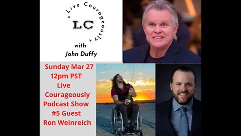 Live Courageously with John Duffy #5 Ron Weinreich