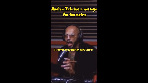 Andrew Tate has a message for the matrix