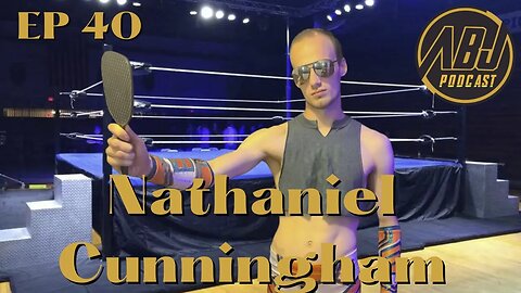 ABJ Podcast Ep 41 Nathaniel Cunningham