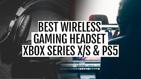 Best Wireless Gaming Headset for Xbox Series X/S & PS5 (2021) - Under $100!