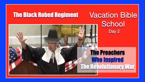 Preachers Who Inspired the Revolution Episode 8 2nd Day Patriotic VBS 2021