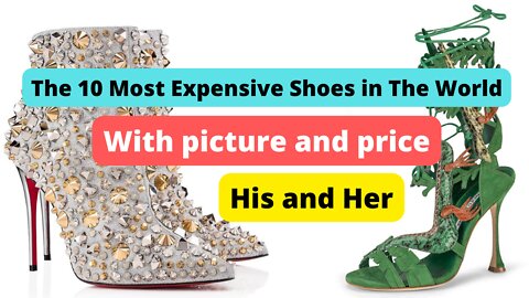 The 10 Most Expensive Shoes in The World