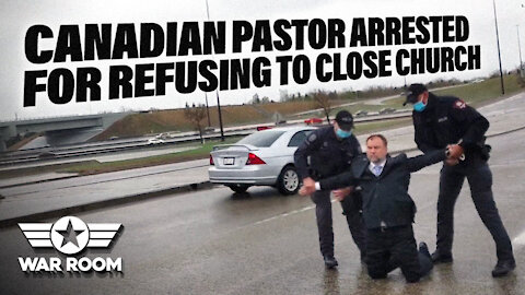 Canadian Pastor Arrested In The Middle Of The Street For Refusing To Close Church For COVID