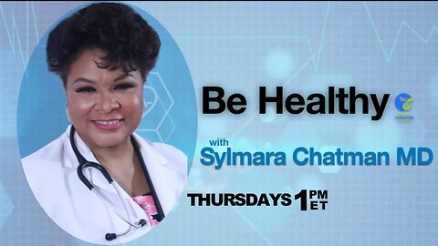 Be Healthy with Dr. Sylmara Chatman - 6/8/23