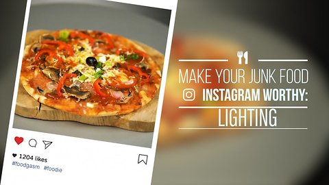 Instagram Worthy Junk Food: Lighting