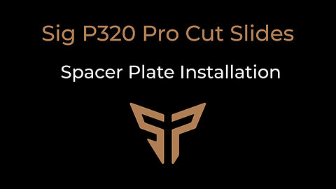 Sig P320 Pro Cut Slides Spacer Plate Installation