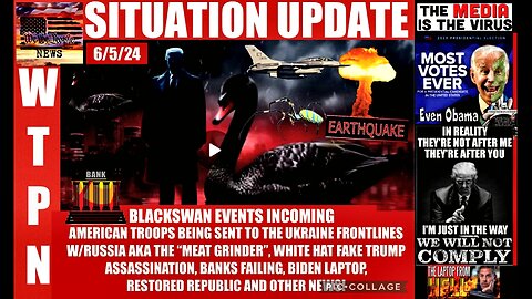 WTPN SITUATION UPDATE 6/5/24 (related info and links in description)