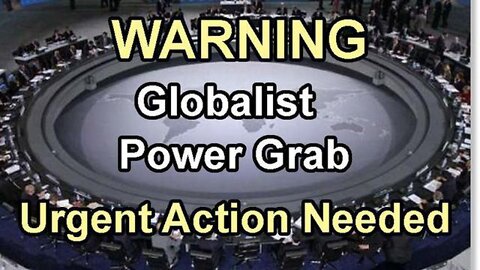 VERY URGENT: WHO WORLD DOMINATION, AMENDMENT MAY 2022 VOTE FOR TYRANNY & WORLD DICTATORSHIP