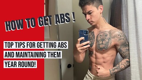 HOW TO GET ABS AND MAINTAIN THEM YEAR ROUND!