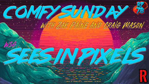 SeesinPixels joins Zak and Craig TONIGHT on Comfy Sunday