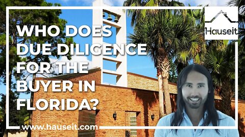 Who Does Due Diligence for the Buyer in Florida?