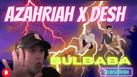 Azahriah x Desh - bulbaba REACTION #azahriahreaction #azahriah #desh