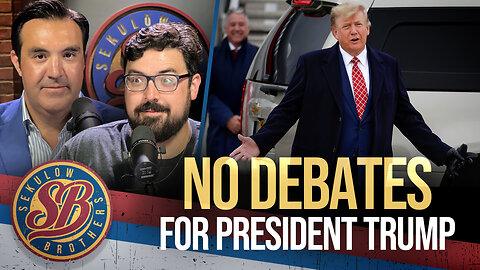 NO DEBATES FOR PRESIDENT TRUMP