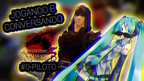 Jogando MMO Rpg e Conversando - Piloto #0