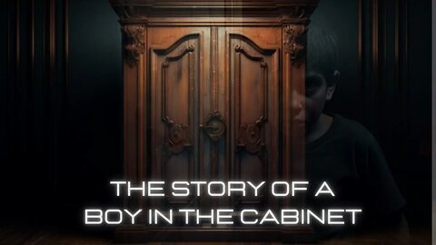 The Story of a Boy in the Cabinet