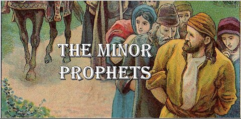 The Minor Prophets - An Introduction