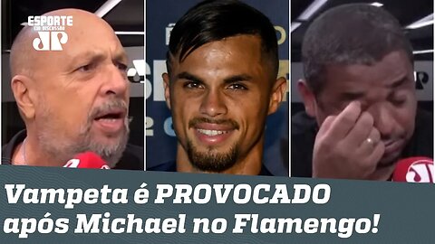 "Vocês PERDERAM o Michael pro Flamengo e agora vêm CHORAR?" Vampeta é PROVOCADO!