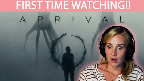 ARRIVAL (2016) | MOVIE REACTION | FIRST TIME WATCHING