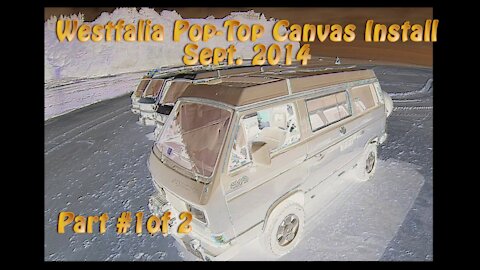 Westfalia Pop-Top-Canvas-Part #1 of 2 Pro - install of