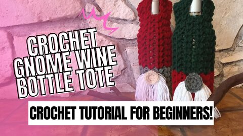 Crochet Gnome Bottle Tote: Step By Step Guide