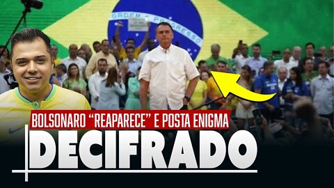 Deciframos! Bolsonaro reaparece e passa mensagem enigmática