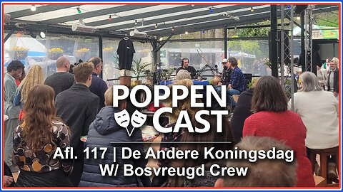 De andere Koningsdag w/ Bosvreugd Crew | PoppenCast #117