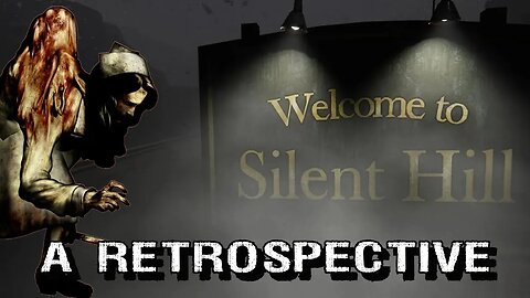 Silent Hill: A Retrospective on a horror CLASSIC