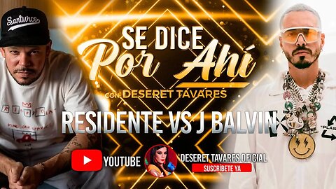 Conflicto entre J Balvin y Residente ...."#LaElite#SeDicePorAhi| Deseret Tavares